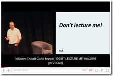 Click to see "Don't lecture me" - Donald Clark at ALT-C 2010 w/h Twitter track on YouTube