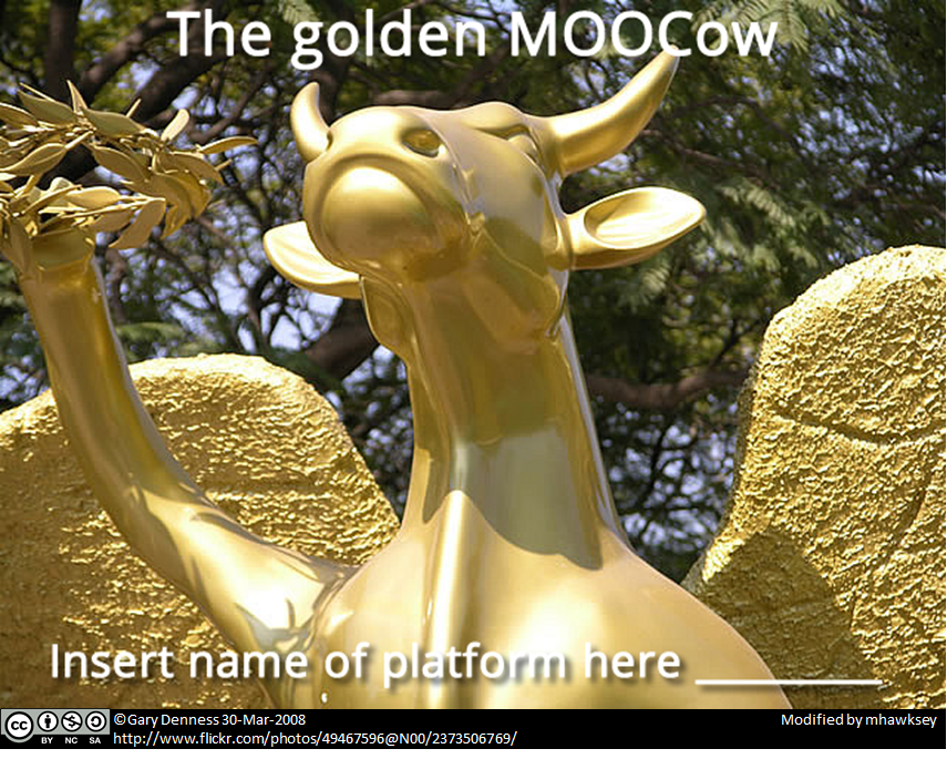 #mri13 The golden MOOCow: Insert name of platform here